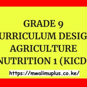 GRADE 9 CURRICULUM DESIGN AGRICULTURE NUTRITION 1