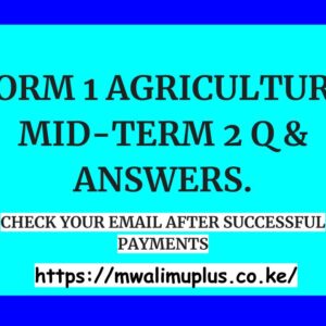 FORM 1 AGRICULTURE MID-TERM 2 QUESTIONS &FORM 1 AGRICULTURE MID-TERM 2 QUESTIONS &ANSWERS.ANSWERS.