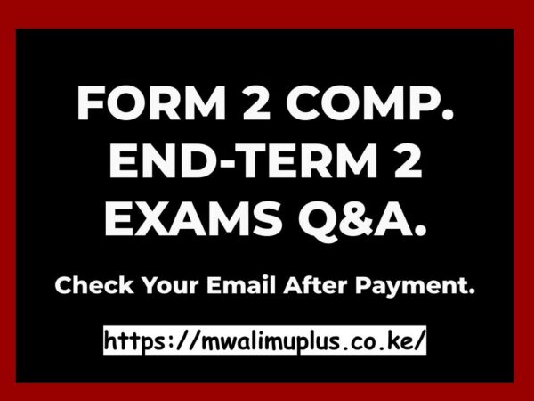 FORM 2 COMPUTER STUDIES END-TERM 2 EXAMS QUESTIONS & ANSWERS.