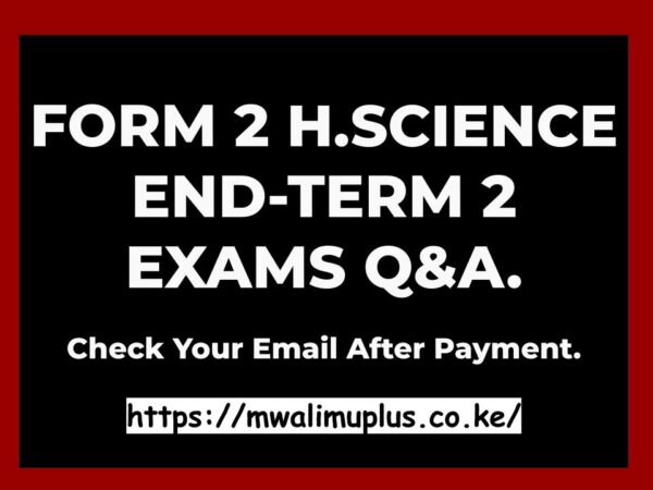 FORM 2 HOME SCIENCE END-TERM 2 EXAMS QUESTIONS & ANSWERS.