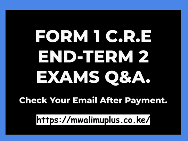 FORM 1 C.R.E END-TERM 2 EXAMS QUESTIONS & ANSWERS.