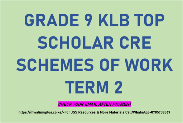 GRADE 9 KLB TOP SCHOLAR CRE SCHEMES OF WORK TERM 2