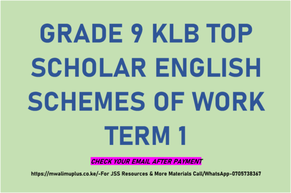 GRADE 9 KLB TOP SCHOLAR ENGLISH SCHEMES OF WORK TERM 1