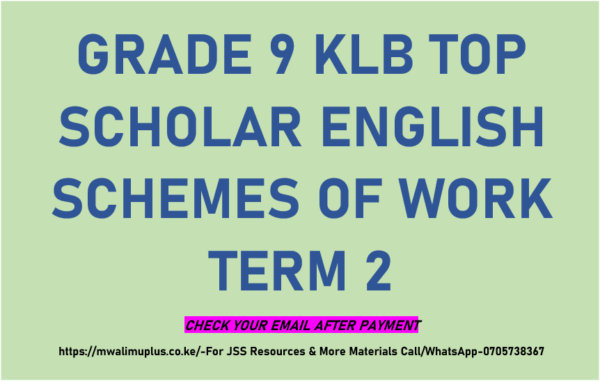 GRADE 9 KLB TOP SCHOLAR ENGLISH SCHEMES OF WORK TERM 2