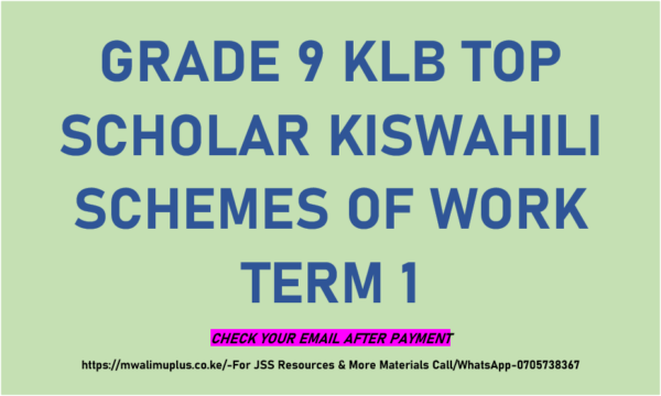 GRADE 9 KLB TOP SCHOLAR KISWAHILI SCHEMES OF WORK TERM 1