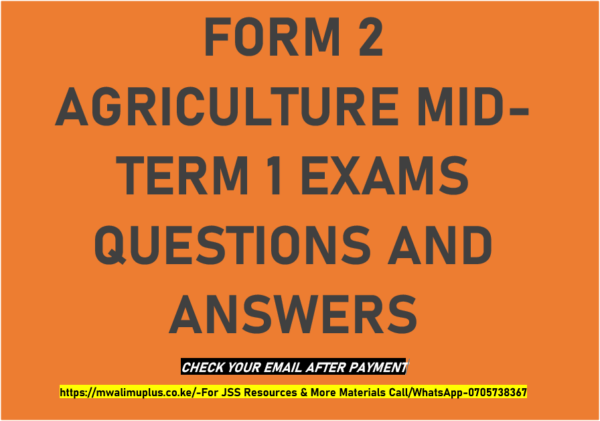 FORM 2 AGRICULTURE MID-TERM 1 EXAMS QUESTIONS AND ANSWERS