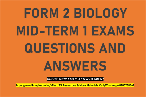 FORM 2 BIOLOGY MID-TERM 1 EXAMS QUESTIONS AND ANSWERS