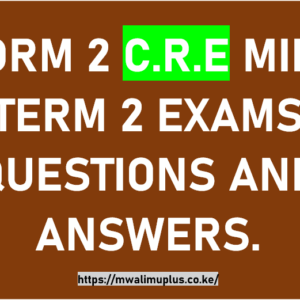 FORM 2 C.R.E MID-TERM 2 EXAM QUESTIONS AND ANSWERS.